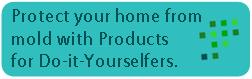 Products for protection against mold for do-it-yourselfers